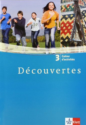 Découvertes 3: Cahier d'activités 3. Lernjahr (Découvertes. Ausgabe ab 2004)