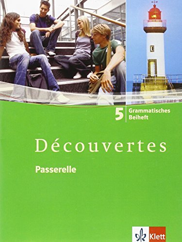 Découvertes 5. Passerelle: Grammatisches Beiheft 5. Lernjahr (Découvertes. Ausgabe ab 2004)