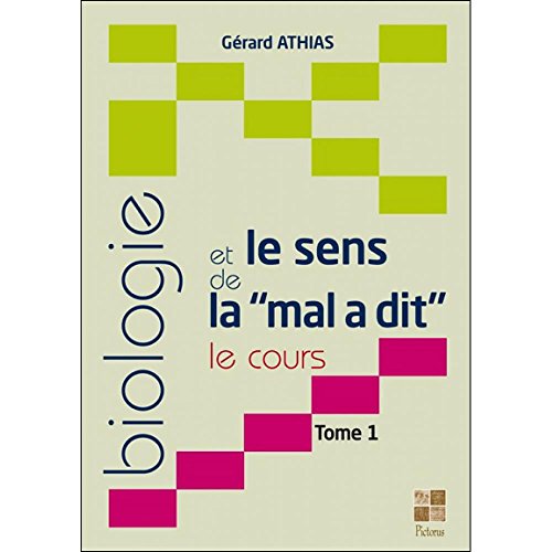 Biologie et le sens de la mal a dit (le cours) T1: Le cours. Tome 1