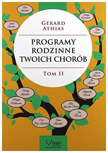 Programy rodzinne twoich chorob Tom 2 (ZROZUMIEĆ ŚWIAT NA NOWO)