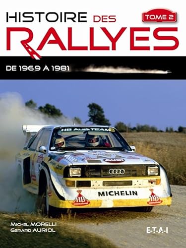 Histoire Des Rallyes 1969-1986, Tome 2: De 1969 à 1986 von ETAI