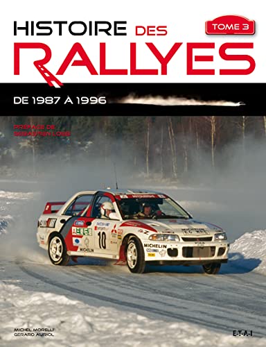 Histoire Des Rallyes 1987-1996, Tome 3: De 1987 à 1996