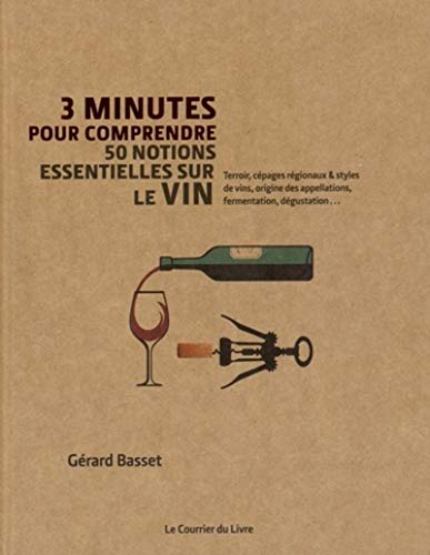 3 minutes pour comprendre les 50 notions essentielles sur le vin 3 minutes pour comprendre les 50 notions essentielles sur le vin von COURRIER LIVRE