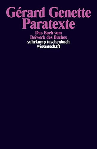 Paratexte: Das Buch vom Beiwerk des Buches (suhrkamp taschenbuch wissenschaft)