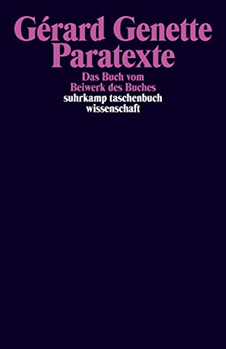 Paratexte: Das Buch vom Beiwerk des Buches (suhrkamp taschenbuch wissenschaft)