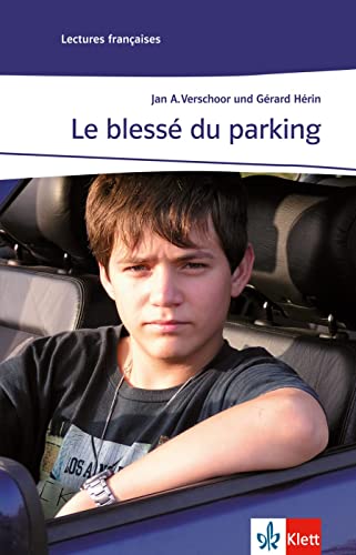 Le blessé du parking: Französische Lektüre für das 1., 2., 3. Lernjahr. Lektüre mit Annotationen (Lectures françaises)