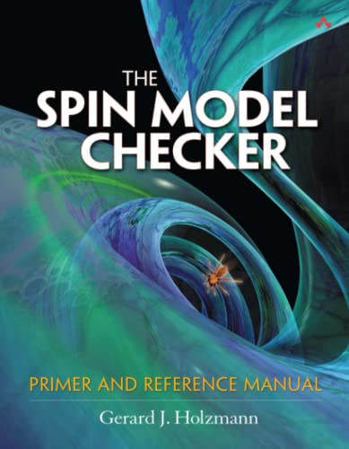 THE SPIN MODEL CHECKER: Primer and Reference Manual