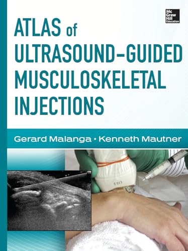 Atlas of Ultrasound-Guided Musculoskeletal Injections von McGraw-Hill Education