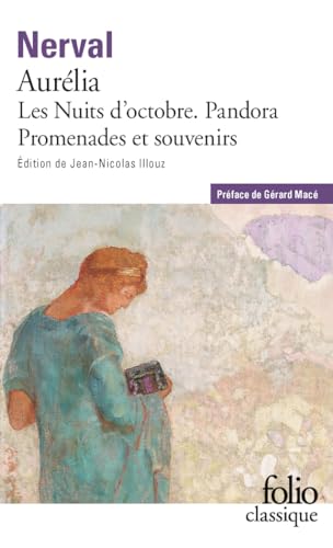 Aurelia - La Pandora - Les Nuits d'Octobre - Promenades et souvenirs: Les nuits d'octobre. Pandora. Promenades et souvenirs (Folio Classique)