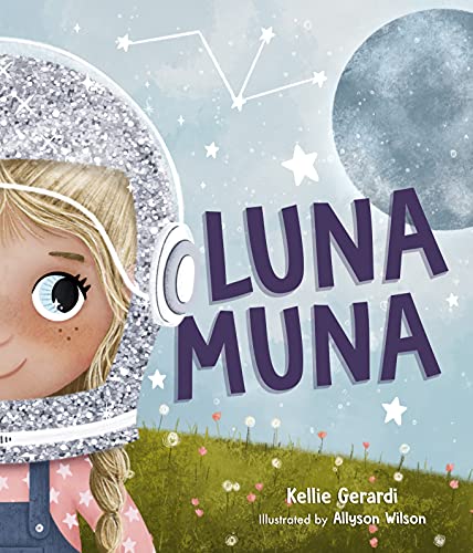 Luna Muna: (Outer Space Adventures of a Kid Astronaut―Ages 4-8)