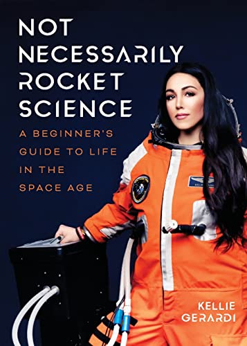 Not Necessarily Rocket Science: A Beginner’s Guide to Life in the Space Age von Mango