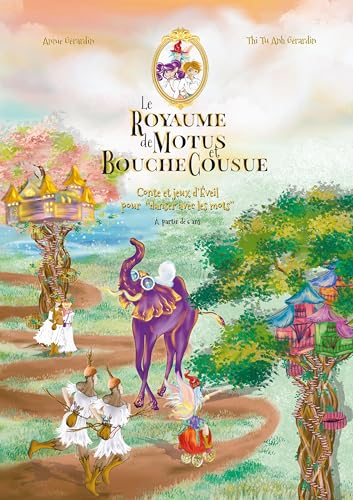 Le Royaume de Motus et Bouchecousue (3): Conte et jeux d'éveil pour danser avec les mots von BoD – Books on Demand – Frankreich