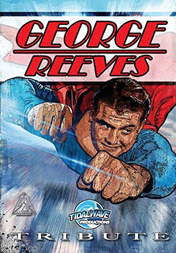 Tribute: George Reeves - The Superman Tribute: George Reeves - The Superman von Tidalwave Productions