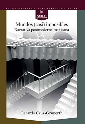 Mundos (casi) imposibles: narrativa postmoderna mexicana (Nexos y Diferencias. Estudios de la Cultura de América Latina, Band 52) von Iberoamericana Editorial Vervuert, S.L.