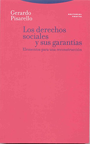 Los derechos sociales y sus garantías : elementos para una reconstrucción (Estructuras y Procesos. Derecho) von Editorial Trotta, S.A.