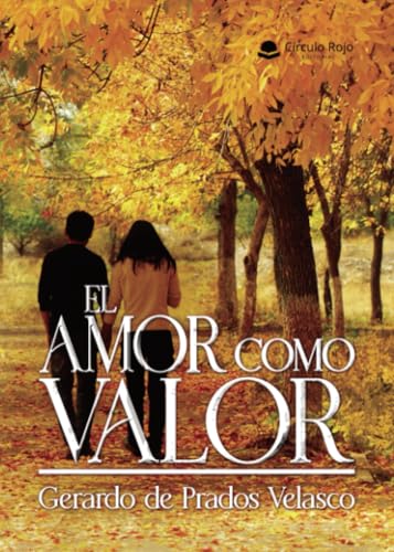 El amor como valor El amor como valor von Grupo Editorial Círculo Rojo SL