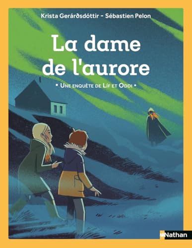 Une enquête de Lif et Oddi - La dame de l'Aurore von NATHAN