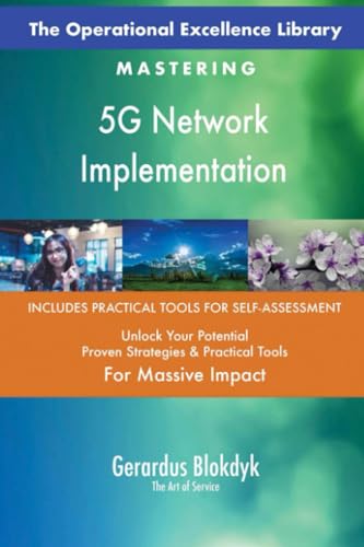 The Operational Excellence Library; Mastering 5G Network Implementation The Operational Excellence Library; Mastering 5G Network Implementation von 5STARCooks