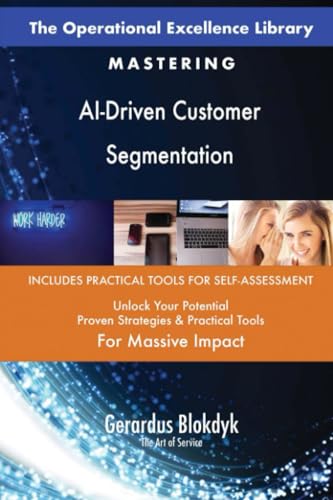 The Operational Excellence Library; Mastering AI-Driven Customer Segmentation The Operational Excellence Library; Mastering AI-Driven Customer Segmentation von 5STARCooks