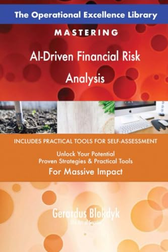 The Operational Excellence Library; Mastering AI-Driven Financial Risk Analysis The Operational Excellence Library; Mastering AI-Driven Financial Risk Analysis von 5STARCooks