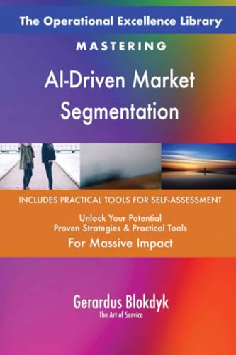 The Operational Excellence Library; Mastering AI-Driven Market Segmentation The Operational Excellence Library; Mastering AI-Driven Market Segmentation von 5STARCooks