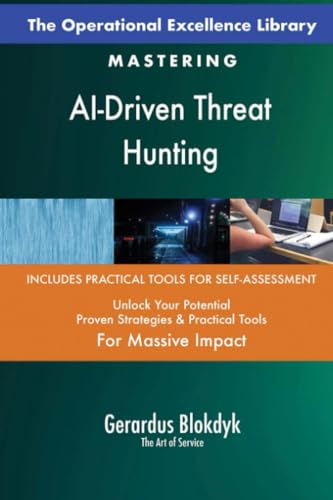 The Operational Excellence Library; Mastering AI-Driven Threat Hunting The Operational Excellence Library; Mastering AI-Driven Threat Hunting