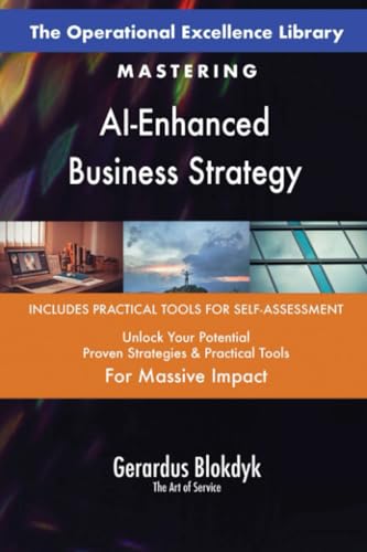 The Operational Excellence Library; Mastering AI-Enhanced Business Strategy The Operational Excellence Library; Mastering AI-Enhanced Business Strategy von 5STARCooks