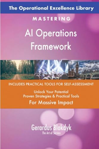The Operational Excellence Library; Mastering AI Operations Framework The Operational Excellence Library; Mastering AI Operations Framework von 5STARCooks