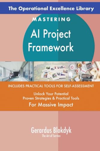 The Operational Excellence Library; Mastering AI Project Framework The Operational Excellence Library; Mastering AI Project Framework von 5STARCooks