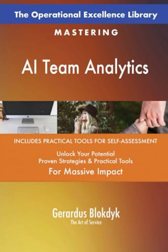 The Operational Excellence Library; Mastering AI Team Analytics The Operational Excellence Library; Mastering AI Team Analytics von 5STARCooks