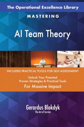 The Operational Excellence Library; Mastering AI Team Theory The Operational Excellence Library; Mastering AI Team Theory von 5STARCooks
