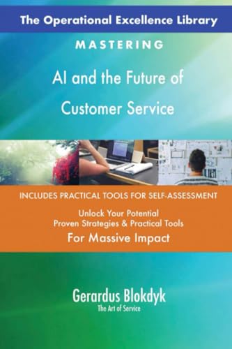 The Operational Excellence Library; Mastering AI and the Future of Customer Service The Operational Excellence Library; Mastering AI and the Future of Customer Service von 5STARCooks