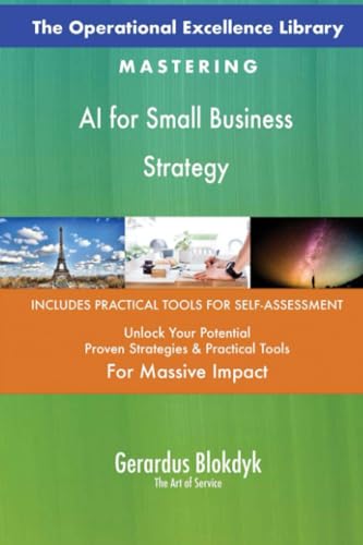 The Operational Excellence Library; Mastering AI for Small Business Strategy The Operational Excellence Library; Mastering AI for Small Business Strategy von 5STARCooks