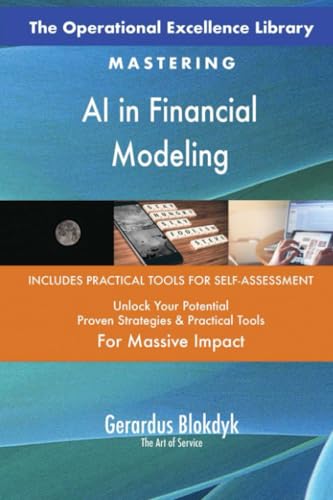 The Operational Excellence Library; Mastering AI in Financial Modeling The Operational Excellence Library; Mastering AI in Financial Modeling von 5STARCooks