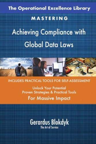 The Operational Excellence Library; Mastering Achieving Compliance with Global Data Laws The Operational Excellence Library; Mastering Achieving Compliance with Global Data Laws von 5STARCooks