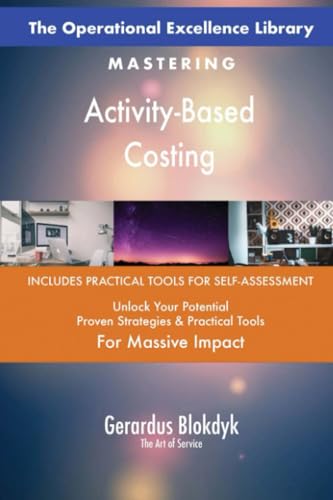 The Operational Excellence Library; Mastering Activity-Based Costing The Operational Excellence Library; Mastering Activity-Based Costing von 5STARCooks