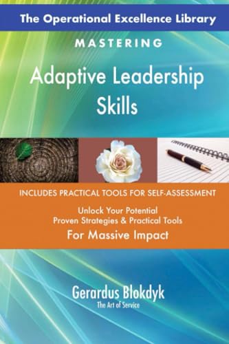 The Operational Excellence Library; Mastering Adaptive Leadership Skills The Operational Excellence Library; Mastering Adaptive Leadership Skills von 5STARCooks