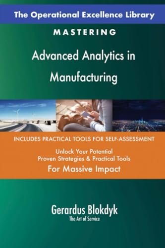 The Operational Excellence Library; Mastering Advanced Analytics in Manufacturing The Operational Excellence Library; Mastering Advanced Analytics in Manufacturing von 5STARCooks