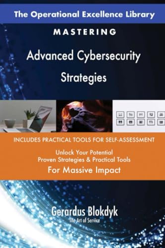 The Operational Excellence Library; Mastering Advanced Cybersecurity Strategies The Operational Excellence Library; Mastering Advanced Cybersecurity Strategies von 5STARCooks