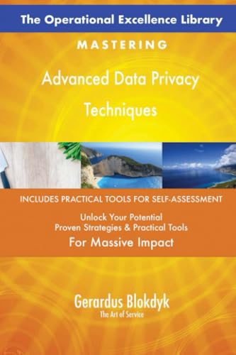 The Operational Excellence Library; Mastering Advanced Data Privacy Techniques The Operational Excellence Library; Mastering Advanced Data Privacy Techniques von 5STARCooks