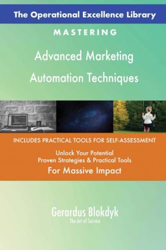The Operational Excellence Library; Mastering Advanced Marketing Automation Techniques The Operational Excellence Library; Mastering Advanced Marketing Automation Techniques von 5STARCooks