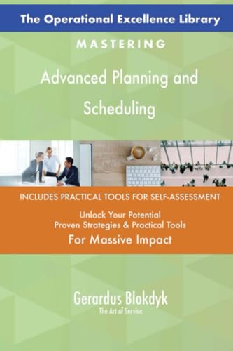 The Operational Excellence Library; Mastering Advanced Planning and Scheduling The Operational Excellence Library; Mastering Advanced Planning and Scheduling von 5STARCooks