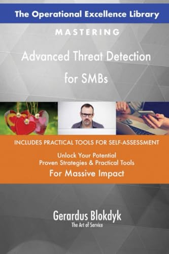 The Operational Excellence Library; Mastering Advanced Threat Detection for SMBs The Operational Excellence Library; Mastering Advanced Threat Detection for SMBs von 5STARCooks