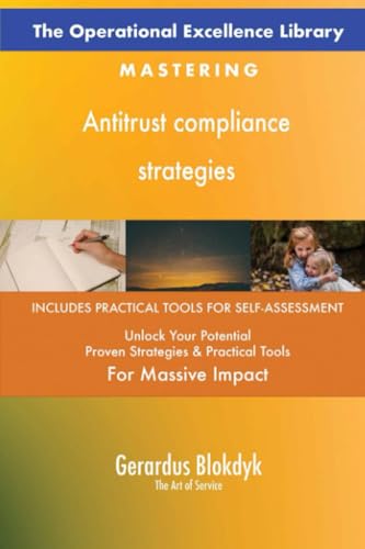 The Operational Excellence Library; Mastering Antitrust compliance strategies The Operational Excellence Library; Mastering Antitrust compliance strategies von 5STARCooks