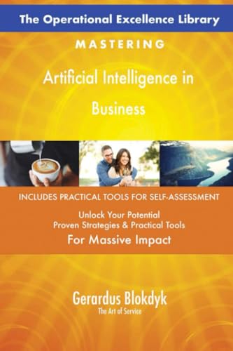 The Operational Excellence Library; Mastering Artificial Intelligence in Business