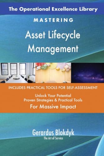 The Operational Excellence Library; Mastering Asset Lifecycle Management The Operational Excellence Library; Mastering Asset Lifecycle Management von 5STARCooks