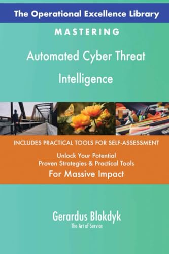 The Operational Excellence Library; Mastering Automated Cyber Threat Intelligence The Operational Excellence Library; Mastering Automated Cyber Threat Intelligence von 5STARCooks