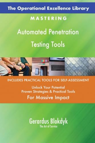 The Operational Excellence Library; Mastering Automated Penetration Testing Tools The Operational Excellence Library; Mastering Automated Penetration Testing Tools von 5STARCooks