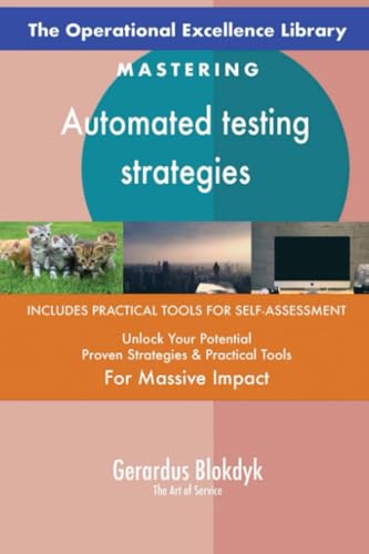 The Operational Excellence Library; Mastering Automated testing strategies The Operational Excellence Library; Mastering Automated testing strategies