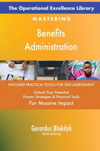 The Operational Excellence Library; Mastering Benefits Administration The Operational Excellence Library; Mastering Benefits Administration